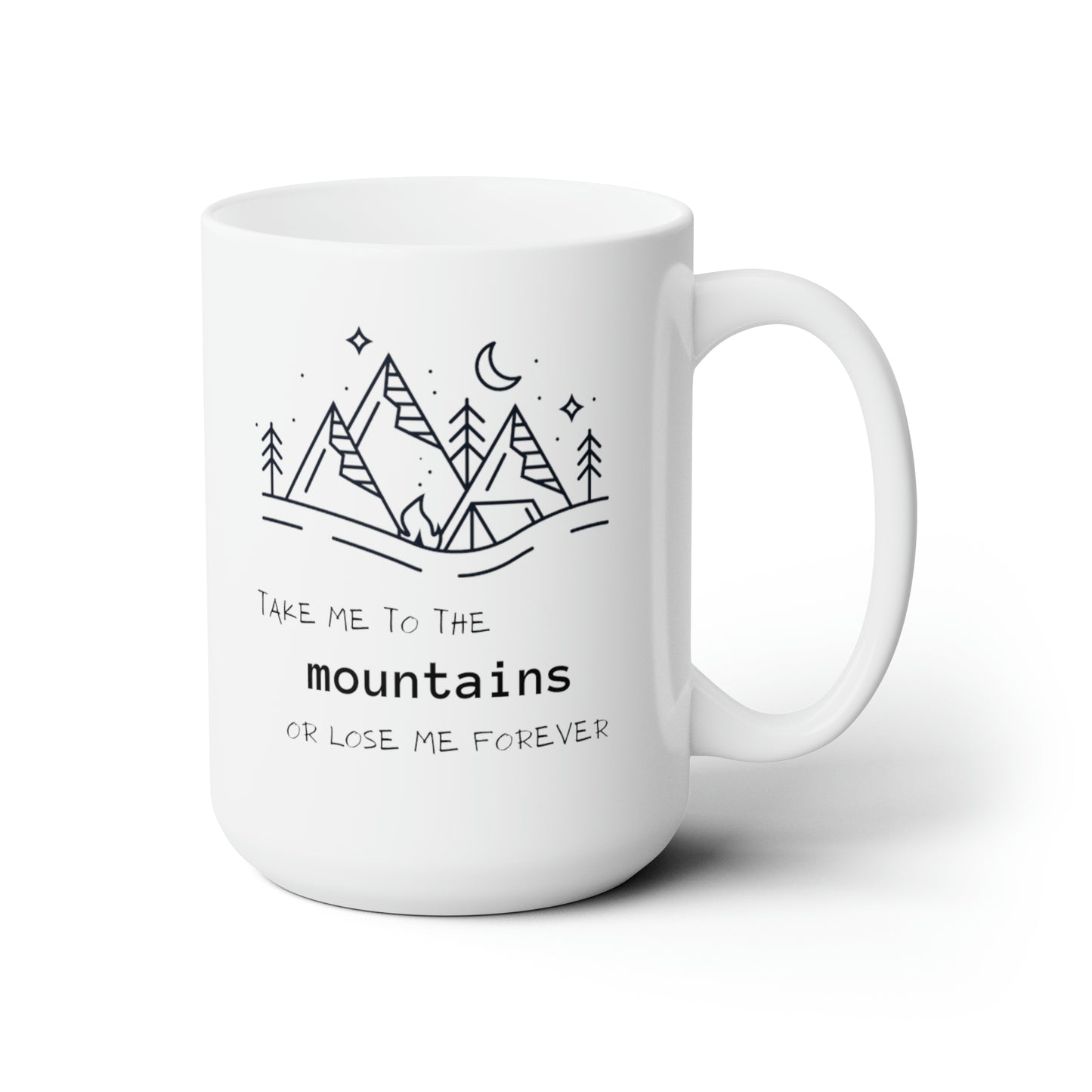 Take Me to the Mountains Ceramic Mug 15oz