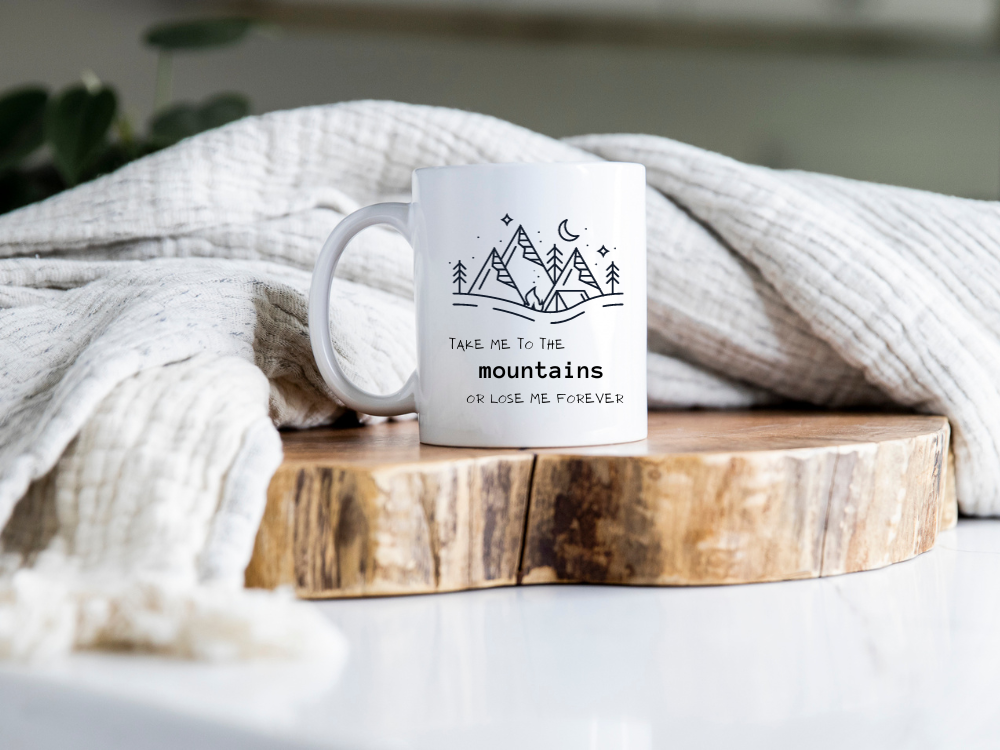 Take Me to the Mountains Ceramic Mug 15oz